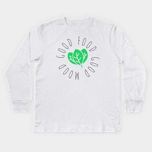 Good Food Good mood Kids Long Sleeve T-Shirt